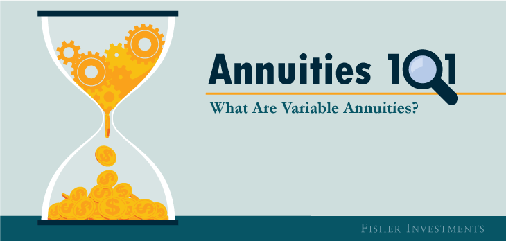 What Are Variable Annuities? | Fisher Investments