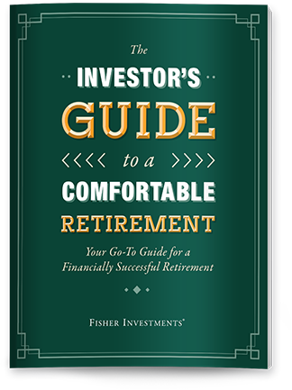 The Investor's Guide to a Comfortable Retirement | Fisher Investments